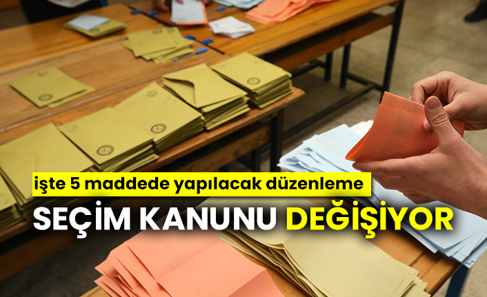 Seçim kanunu değişiyor, işte 5 maddede yapılacak düzenleme