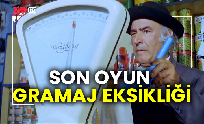 Son oyun gramaj eksikliği