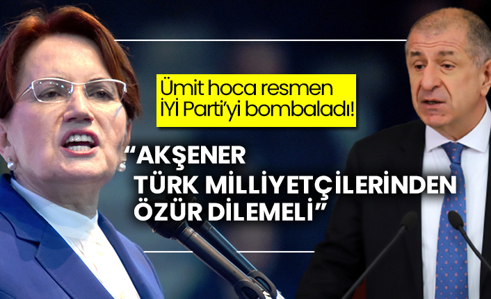 Ümit Özdağ esmen İYİ Parti’yi bombaladı! “Akşener Türk milliyetçilerinden özür dilemeli”
