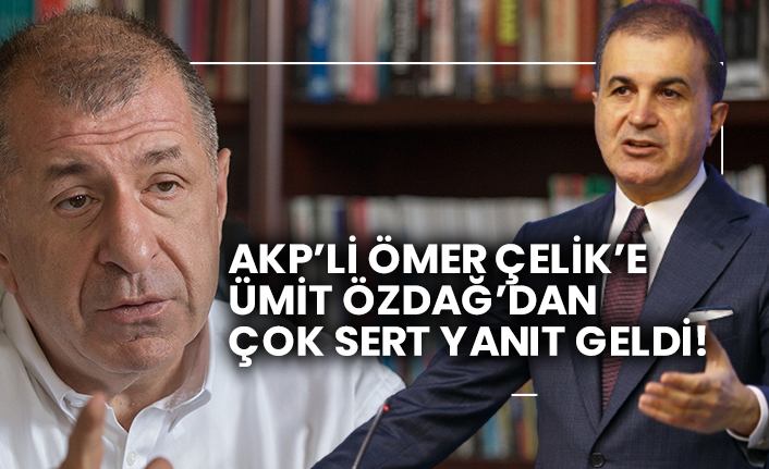 AKP’li Ömer Çelik’e Ümit Özdağ’dan çok sert yanıt geldi!