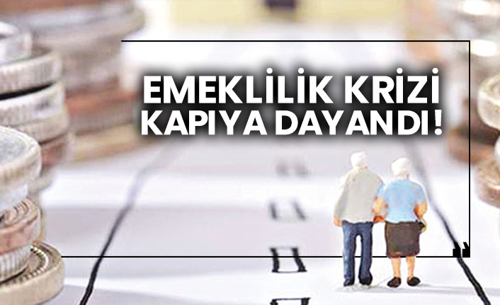 Emeklilik krizi kapıya dayandı!