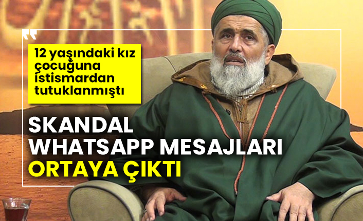 12 yaşındaki kız çocuğuna istismardan tutuklanmıştı, skandal WhatsApp mesajları ortaya çıktı