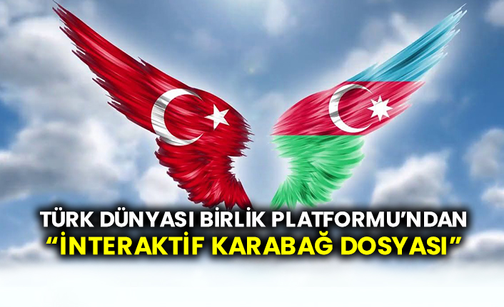 Türk Dünyası Birlik Platformu “İnteraktif Karabağ dosyası” yayımlandı