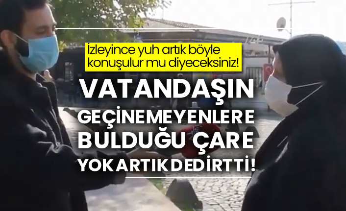Vatandaşın geçinemeyenlere bulduğu çare yok artık dedirtti!
