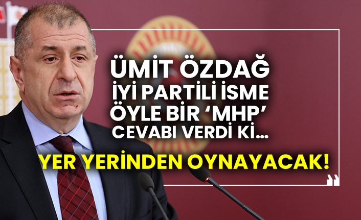 Ümit Özdağ İYİ Partili isme öyle bir MHP cevabı verdi ki… Yer yerinden oynayacak!