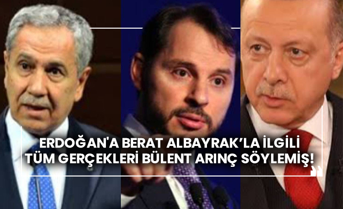 Erdoğan'a Berat Albayrak’la ilgili tüm gerçekleri Bülent Arınç söylemiş!
