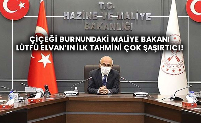 Çiçeği burnundaki Maliye Bakanı Lütfü Elvan’ın ilk tahmini çok şaşırtıcı!
