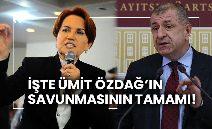İşte Ümit Özdağ’ın savunmasının tamamı!