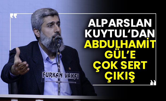 Furkan Vakfı Kurucusu Alparslan Kuytul ‘dan Adalet Bakanı Abdulhamit Gül’e çok sert çıkış