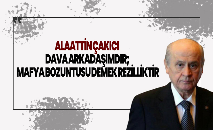 Devlet Bahçeli: ''Kılıçdaroğlu mafya arıyorsa...''