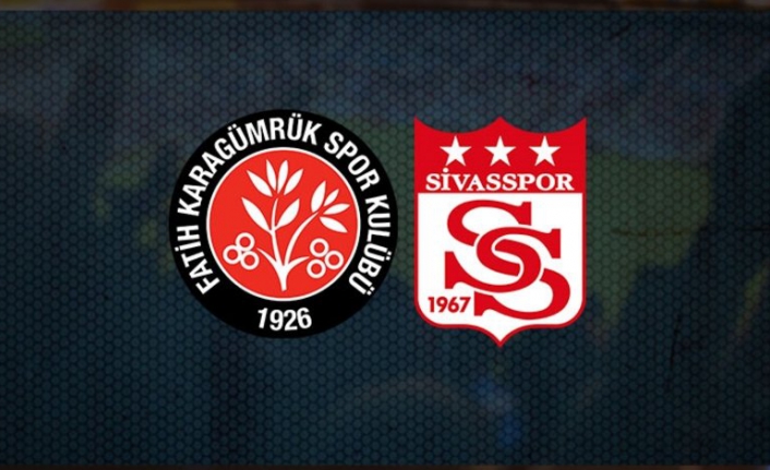 Fatih Karagümrük Sivasspor maçı