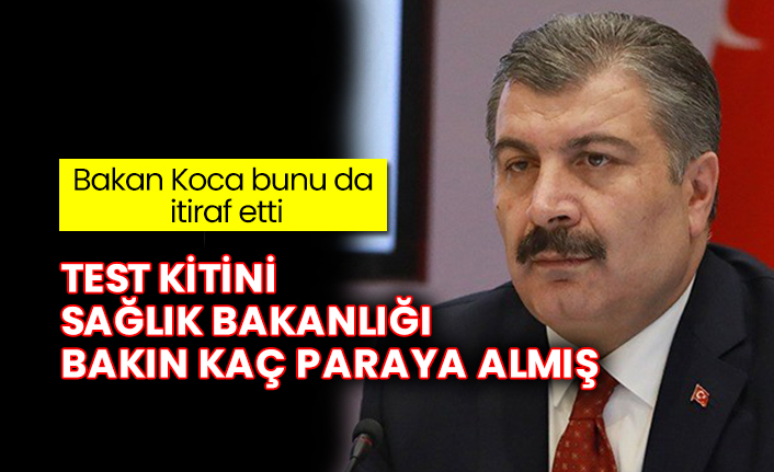 Bakan Koca bunu da itiraf etti: Test kitini Sağlık Bakanlığı bakın kaç paraya almış