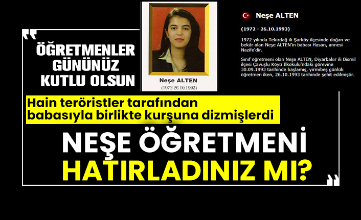 Neşe Öğretmeni hatırladınız mı? Hain teröristler tarafından babasıyla birlikte kurşuna dizmişlerdi