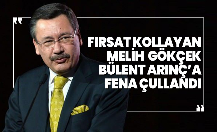 Fırsat kollayan Melih Gökçek, Bülent Arınç’a fena çullandı