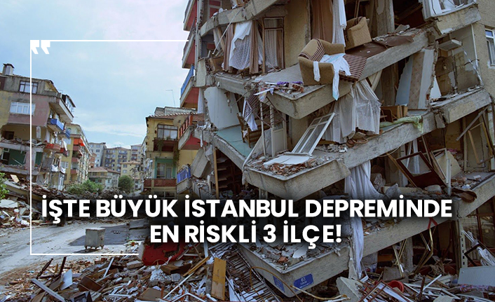 Prof. Dr. Ahmet Ercan büyük İstanbul depreminde en riskli 3 ilçeyi açıkladı!