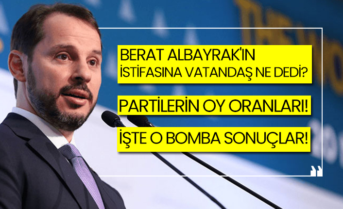 Berat Albayrak'ın istifasına vatandaş ne dedi? Partilerin oy oranları! AKP, MHP, İYİ Parti, CHP...
