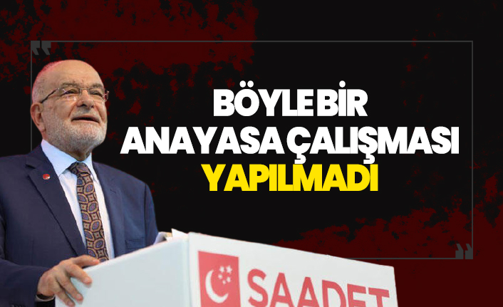 Karamollaoğlu: Anayasa çalışması yapılmadı