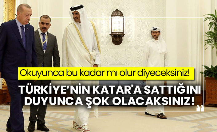 Okuyunca bu kadar mı olur diyeceksiniz!  Türkiye’nin Katar'a sattığını duyunca şok olacaksınız!
