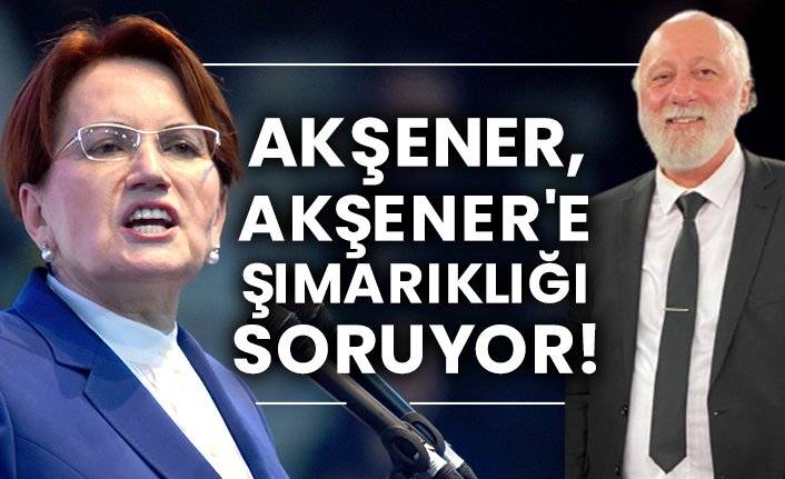 Akşener, Akşener'e şımarıklığı soruyor!