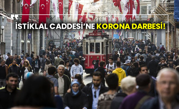 İstiklal Caddesi’ne korona darbesi!