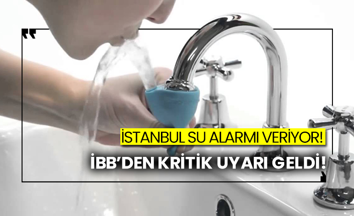 İBB'den İstanbullulara kritik su uyarısı!