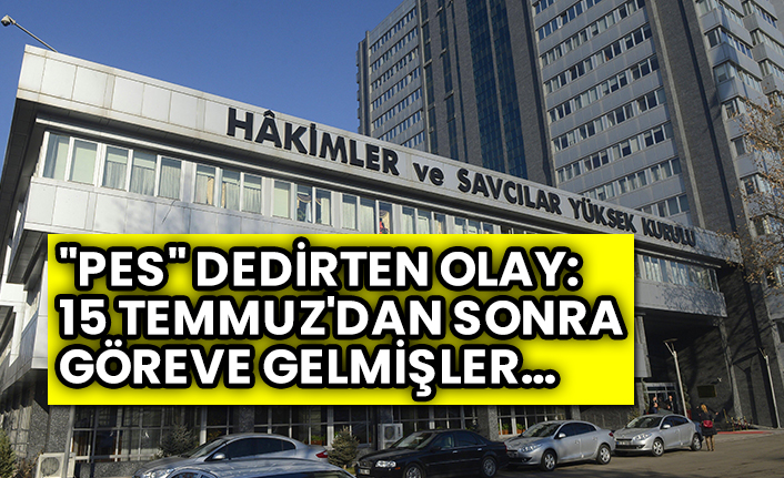"Pes" dedirten olay: 15 Temmuz'dan sonra göreve gelmişler…