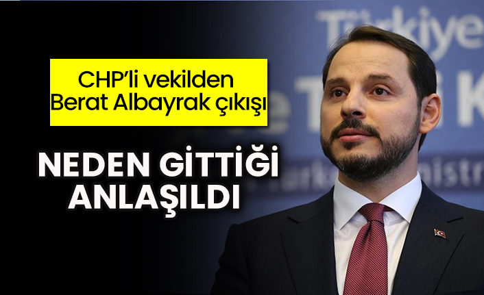 CHP’li vekilden Berat Albayrak çıkışı: Neden gittiği anlaşıldı