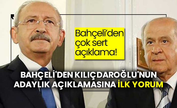 Bahçeli'den Kılıçdaroğlu'nun adaylık sinyali veren açıklamasına ilk yorum