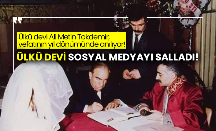 Ülkü devi Ali Metin Tokdemir'in vefatının yıl dönümünde anılıyor! Ülkü devi sosyal medyayı salladı!