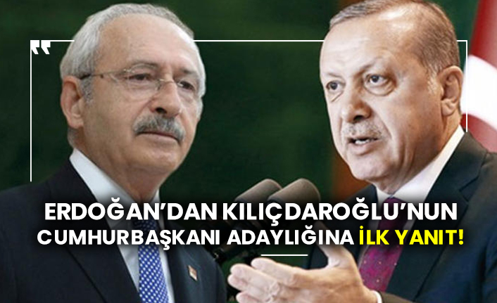 Erdoğan’dan Kılıçdaroğlu’nun Cumhurbaşkanı adaylığa ilk yanıt!