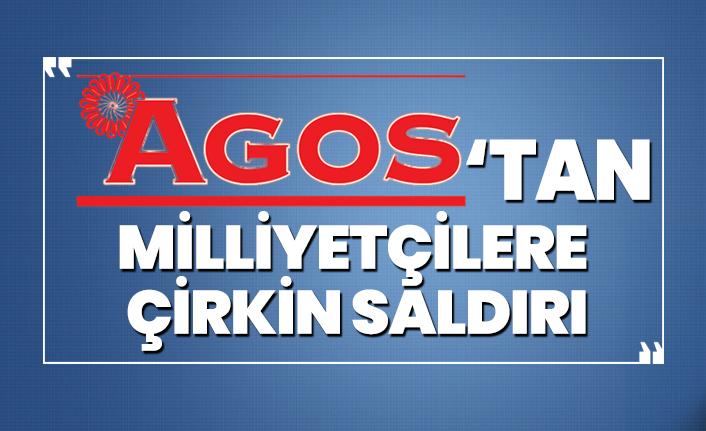 Ermeni gazetesi Agos'tan Milliyetçilere çirkin saldırı