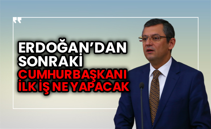 Özgür Özel ‘Erdoğan’dan sonraki Cumhurbaşkanı ilk iş ne yapacak’ dedi Meclis adeta buz kesti