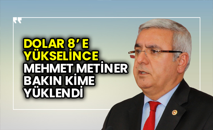 Dolar 8’ e yükselince AKP'li Mehmet Metiner bakın kime yüklendi