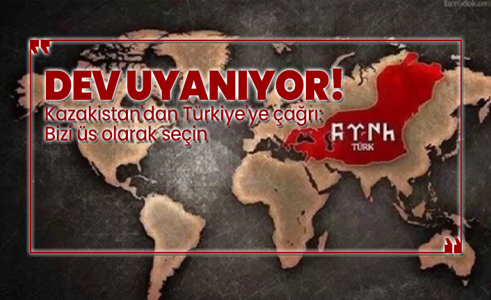 Kazakistan'dan Türkiye'ye çağrı 'Bizi üs olarak seçin'