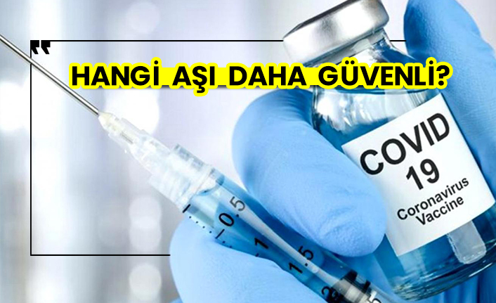 Hangi korona aşısı daha güvenli?