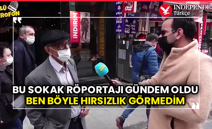 75 Yaşındaki vatandaşın sokak röportajı gündem oldu: Ben böyle hırsızlık görmedim
