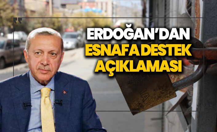 Erdoğan'dan esnafa destek açıklaması