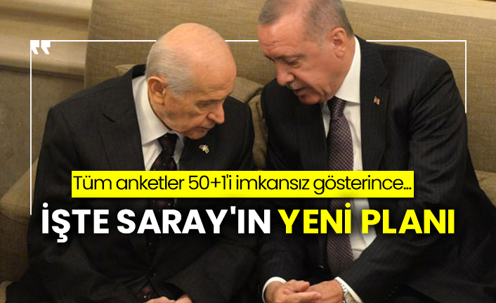 Tüm anketler 50+1'i imkansız gösterince... İşte Saray'ın yeni planı