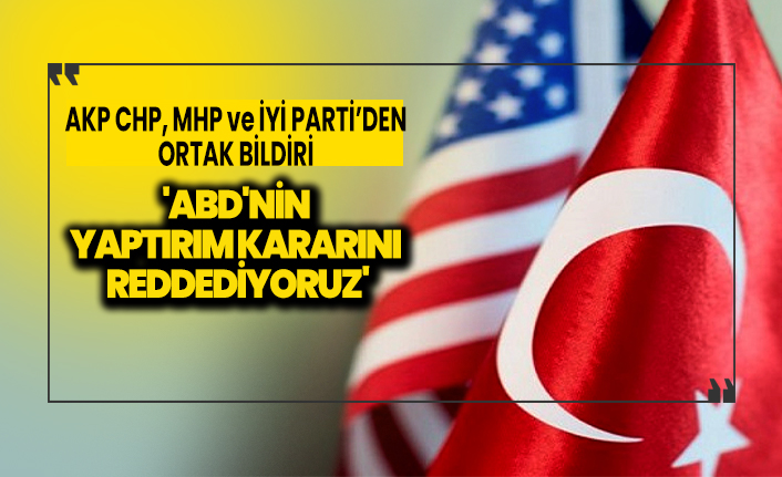 'ABD'nin yaptırım kararını reddediyoruz'