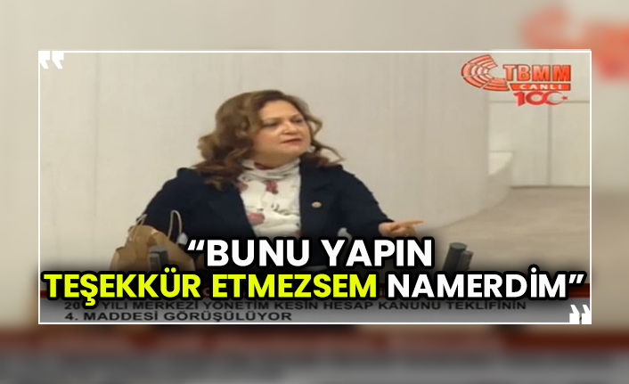 CHP'li Burcu Köksal AKP sıralarına böyle seslendi! Bunu yapın teşekkür etmezsem namerdim