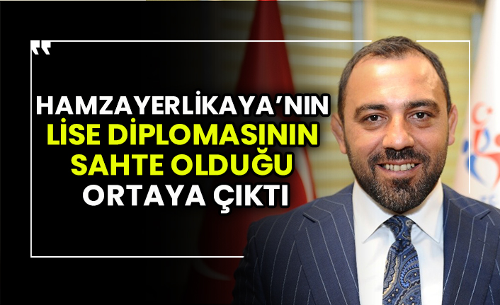 Cumhurbaşkanı Başdanışmanı Hamza Yerlikaya’nın lise diplomasının sahte olduğu ortaya çıktı
