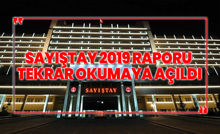 Sayıştay 2019 Raporu tekrar okumaya açıldı