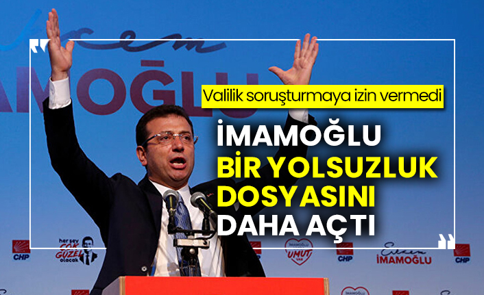 Ekrem İmamoğlu bir yolsuzluk dosyasını daha açtı