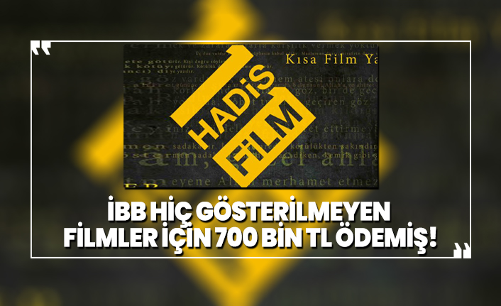 İBB hiç gösterilmeyen  filmler için 700 bin TL ödemiş!