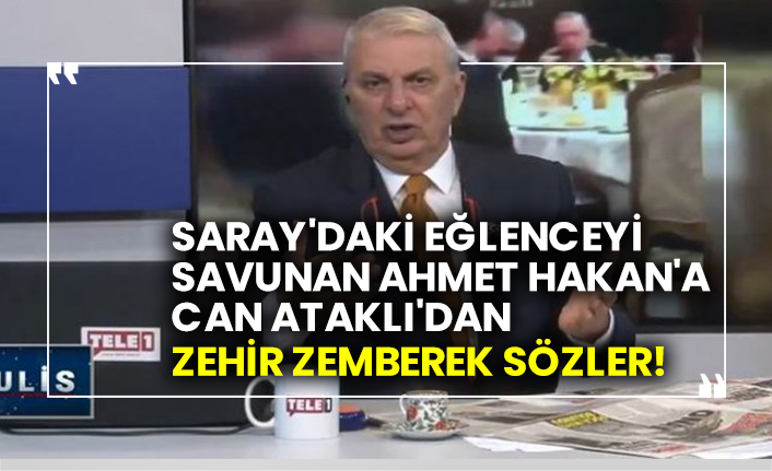 Saray'daki eğlenceyi savunan Ahmet Hakan'a Can Ataklı'dan zehir zemberek sözler!