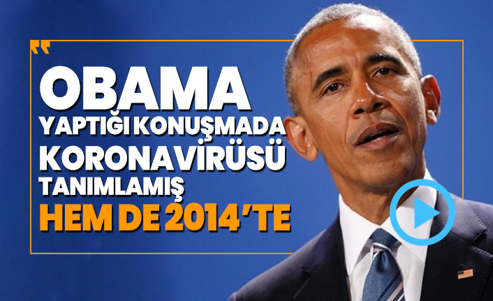 Obama yaptığı konuşmada koronavirüsü tanımlamış hem de 2014’te