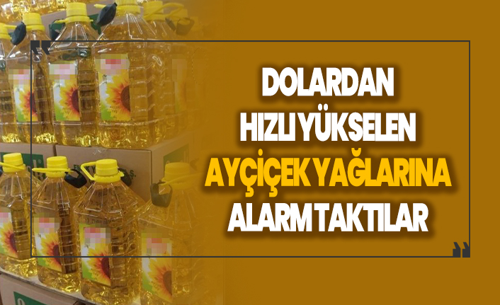 Ayçiçek yağlarına alarm taktılar!