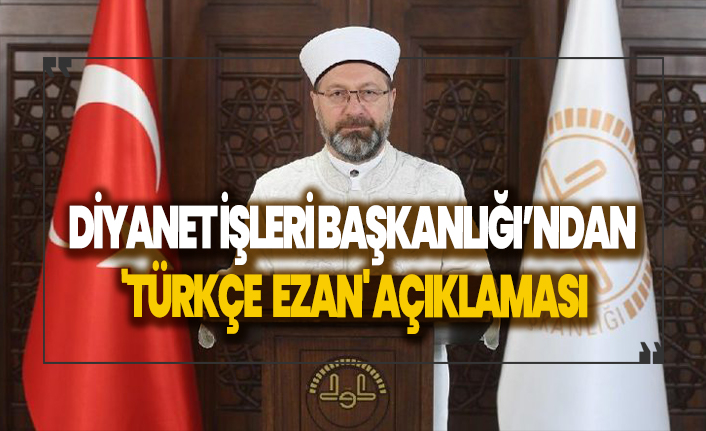 Diyanet İşleri Başkanlığı’ndan 'Türkçe ibadet ve ezan' açıklaması