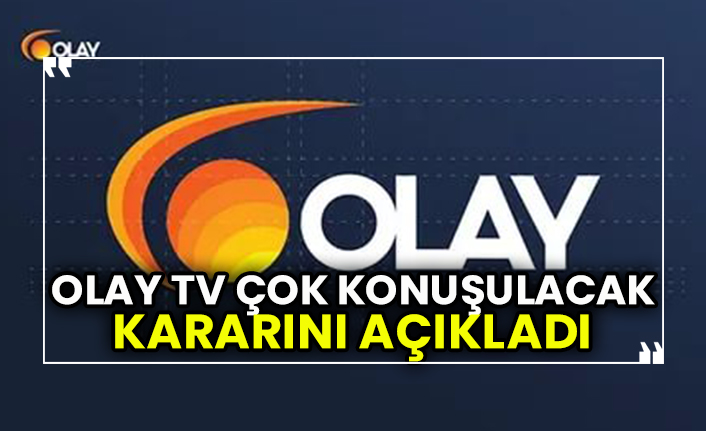 Medyada şok gelişme! Olay TV çok konuşulacak kararını açıkladı