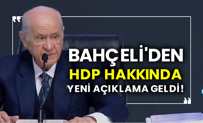 Bahçeli'den HDP hakkında yeni açıklama geldi!